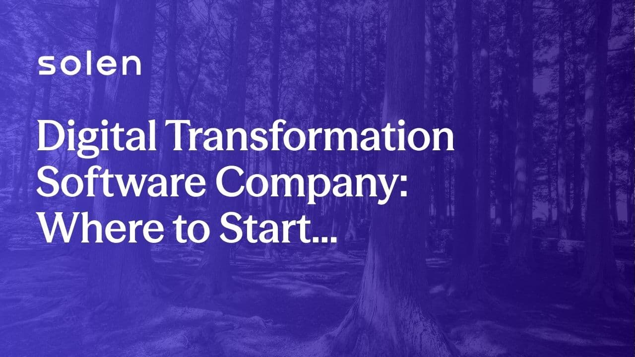 Digital Transformation Software Company: Where to Start